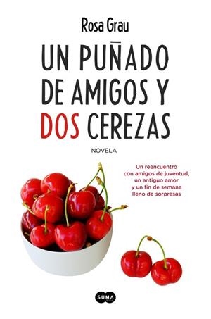 UN PUÑADO DE AMIGOS Y DOS CEREZAS | 9788483658925 | GRAU,ROSA | Llibreria Geli - Llibreria Online de Girona - Comprar llibres en català i castellà
