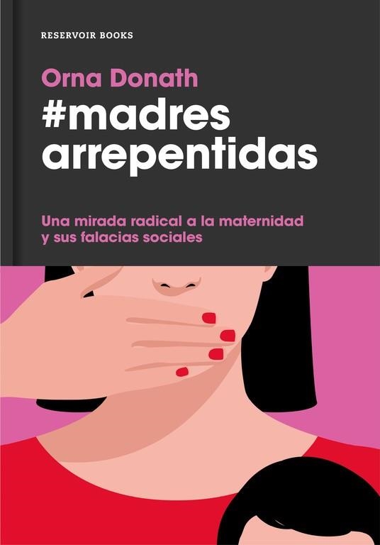 MADRES ARREPENTIDAS.UNA MIRADA RADICAL A LA MATERNIDAD Y SUS FALACIAS SOCIALES | 9788416709052 | DONATH,ORNA | Libreria Geli - Librería Online de Girona - Comprar libros en catalán y castellano