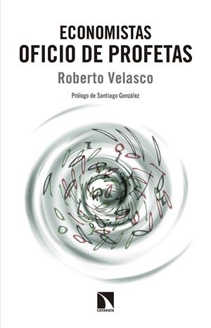 ECONOMISTAS.OFICIO DE PROFETAS | 9788490972052 | VELASCO,ROBERTO | Llibreria Geli - Llibreria Online de Girona - Comprar llibres en català i castellà