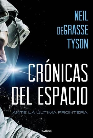 CRÓNICAS DEL ESPACIO | 9788449332760 | DEGRASSE TYSON,NEIL | Llibreria Geli - Llibreria Online de Girona - Comprar llibres en català i castellà