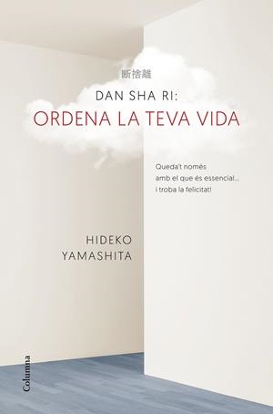 DAN-SHA-RI.ORDENA LA TEVA VIDA | 9788466421270 | YAMASHITA,HIDEKO | Llibreria Geli - Llibreria Online de Girona - Comprar llibres en català i castellà