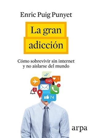 LA GRAN ADICCIÓN.CÓMO SOBREVIVIR SIN INTERNET Y NO AISLARSE DEL MUNDO | 9788416601196 | PUIG PUNYET,ENRIC | Libreria Geli - Librería Online de Girona - Comprar libros en catalán y castellano