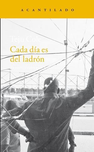 CADA DÍA ES DEL LADRÓN | 9788416011995 | COLE,TEJU | Libreria Geli - Librería Online de Girona - Comprar libros en catalán y castellano