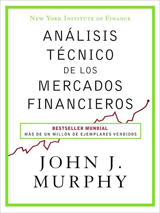 ANÁLISIS TÉCNICO DE LOS MERCADOS FINANCIEROS | 9788498754285 | MURPHY,JOHN J.  | Libreria Geli - Librería Online de Girona - Comprar libros en catalán y castellano