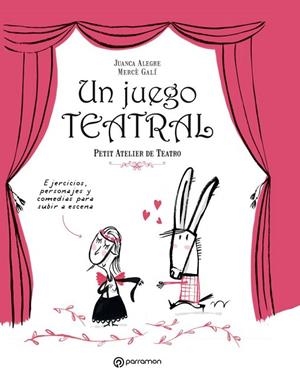 UN JUEGO TEATRAL.PETIT ATELIER DE TEATRO | 9788434210189 | ALEGRE,JUANCA/GALÍ,MERCÈ | Libreria Geli - Librería Online de Girona - Comprar libros en catalán y castellano