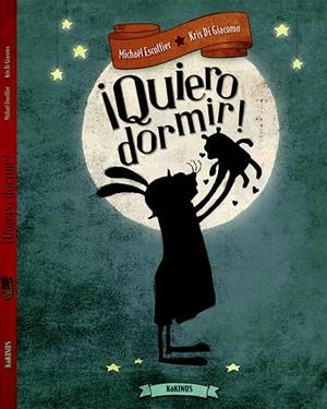 QUIERO DORMIR! | 9788416126644 | ESCOFFIER,MICHÄEL/DI GIACOMO,KRIS | Libreria Geli - Librería Online de Girona - Comprar libros en catalán y castellano