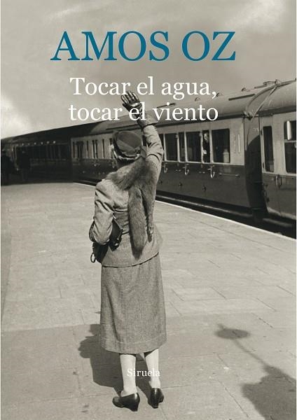 TOCAR EL AGUA,TOCAR EL VIENTO | 9788416854059 | OZ,AMOS | Libreria Geli - Librería Online de Girona - Comprar libros en catalán y castellano