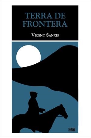 TERRA DE FRONTERA | 9788415802747 | SANXIS,VICENT | Libreria Geli - Librería Online de Girona - Comprar libros en catalán y castellano