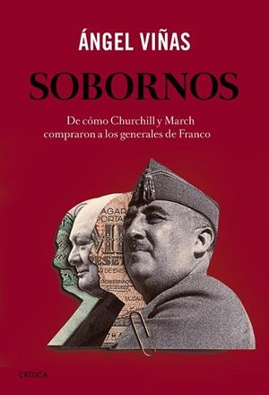 SOBORNOS.DE CÓMO CHURCHILL Y MARCH COMPRARON A LOS GENERALES DE FRANCO | 9788416771011 | VIÑAS,ÁNGEL | Libreria Geli - Librería Online de Girona - Comprar libros en catalán y castellano