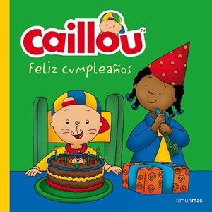CAILLOU.FELIZ CUMPLEAÑOS | 9788408160205 | Libreria Geli - Librería Online de Girona - Comprar libros en catalán y castellano