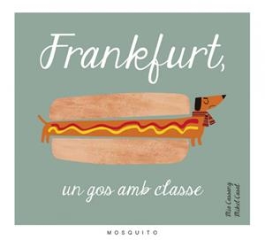FRANKFURT,UN GOS AMB CLASSE | 9788494555602 | CASSANY BIOSCA,MIA | Llibreria Geli - Llibreria Online de Girona - Comprar llibres en català i castellà