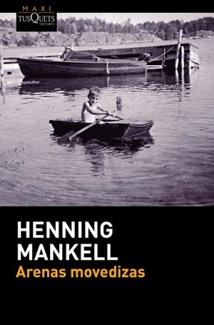 ARENAS MOVEDIZAS | 9788490663189 | MANKELL,HENNING | Libreria Geli - Librería Online de Girona - Comprar libros en catalán y castellano