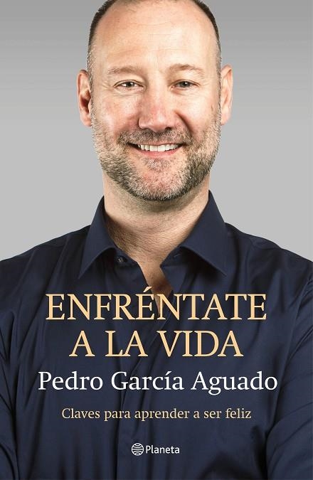 ENFRÉNTATE A LA VIDA.CLAVES PARA APRENDER A SER FELIZ | 9788408145875 | GARCÍA AGUADO,PEDRO | Llibreria Geli - Llibreria Online de Girona - Comprar llibres en català i castellà
