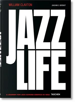 JAZZ LIFE | 9783836542937 | CLAXTON,WILLIAM | Llibreria Geli - Llibreria Online de Girona - Comprar llibres en català i castellà