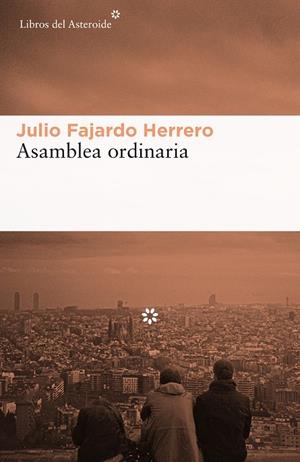 ASAMBLEA ORDINARIA | 9788416213856 | FAJARDO HERRERO,JULIO | Libreria Geli - Librería Online de Girona - Comprar libros en catalán y castellano