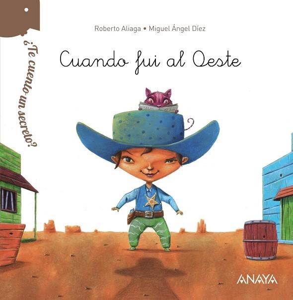 CUANDO FUI AL OESTE(TE CUENTO UN SECRETO? ) | 9788469808627 | ALIAGA,ROBERTO | Llibreria Geli - Llibreria Online de Girona - Comprar llibres en català i castellà
