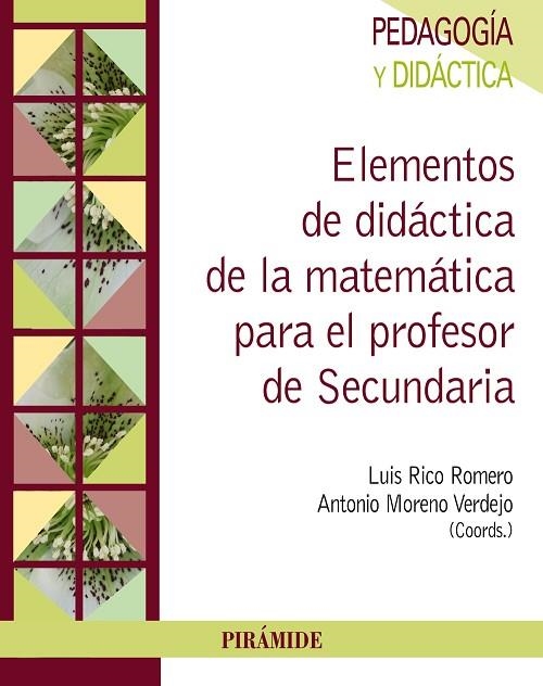 ELEMENTOS DE DIDÁCTICA DE LA MATEMÁTICA PARA EL PROFESOR DE SECUNDARIA | 9788436835366 | RICO ROMERO,LUIS/MORENO VERDEJO,ANTONIO | Libreria Geli - Librería Online de Girona - Comprar libros en catalán y castellano