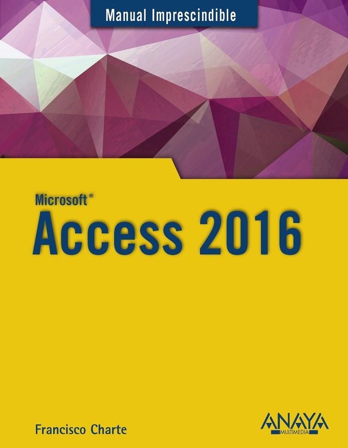 ACCESS 2016 | 9788441538283 | CHARTE,FRANCISCO | Llibreria Geli - Llibreria Online de Girona - Comprar llibres en català i castellà