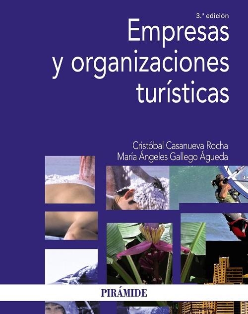 EMPRESAS Y ORGANIZACIONES TURÍSTICAS(3ª EDICION 2016) | 9788436836028 | CASANUEVA ROCHA,CRISTÓBAL/GALLEGO ÁGUEDA,MARÍA ÁNGELES | Libreria Geli - Librería Online de Girona - Comprar libros en catalán y castellano