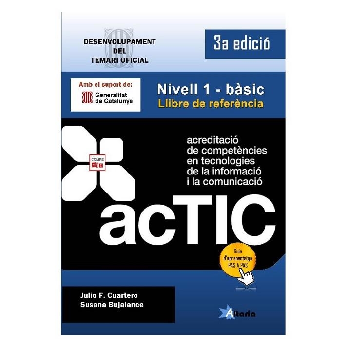 ACTIC-1(NIVELL BASIC.LLIBRE DE REFERÈNCIA.CERTIFICACIONS ACTIC.3ª EDICIO) | 9788494477676 | BALART MARTÍN,LAURA | Libreria Geli - Librería Online de Girona - Comprar libros en catalán y castellano