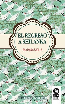 EL REGRESO A SHILANKA | 9788416364770 | BADILLA,ANA MARÍA | Libreria Geli - Librería Online de Girona - Comprar libros en catalán y castellano