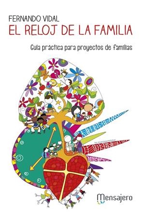 EL RELOJ DE LA FAMILIA.GUÍA PRÁCTICA PARA PROYECTOS DE FAMILIAS | 9788427139121 | VIDAL,FERNANDO | Libreria Geli - Librería Online de Girona - Comprar libros en catalán y castellano