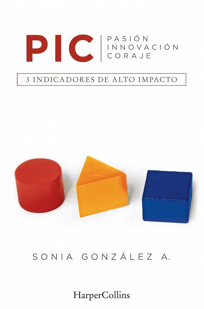 PIC, PASIÓN, INNOVACIÓN, CORAJE | 9788416502462 | GONZÁLEZ,SONIA | Libreria Geli - Librería Online de Girona - Comprar libros en catalán y castellano