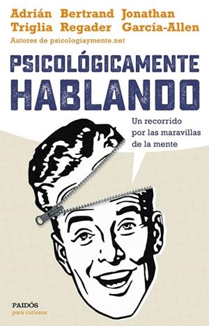 PSICOLÓGICAMENTE HABLANDO | 9788449332425 | TRIGLIA,ADRIÁN/GARCÍA-ALLEN,JONATHAN/BERTRAND REGADER | Libreria Geli - Librería Online de Girona - Comprar libros en catalán y castellano
