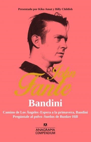 BANDINI(CAMINO DE LOS ÁNGELES/ESPERA A LA PRIMAVERA/BANDINI/PREGÚNTALE AL POLVO/SUEÑOS DE BUNKER HILL) | 9788433959522 | FANTE,JOHN | Libreria Geli - Librería Online de Girona - Comprar libros en catalán y castellano