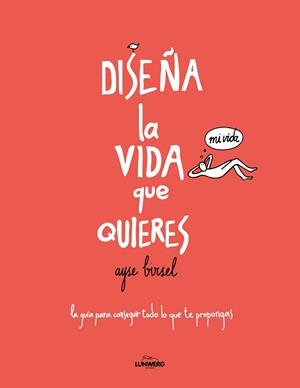 DISEÑA LA VIDA QUE QUIERES | 9788416489718 | BIRSEL,AYSE  | Libreria Geli - Librería Online de Girona - Comprar libros en catalán y castellano
