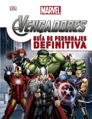 LOS VENGADORES.GUÍA DE PERSONAJES DEFINITIVA | 9788415343882 | MARVEL | Llibreria Geli - Llibreria Online de Girona - Comprar llibres en català i castellà