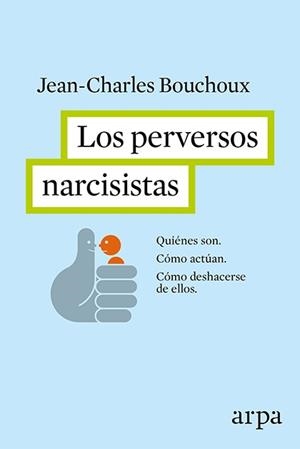 LOS PERVERSOS NARCISISTAS | 9788416601226 | BOUCHOUX,JEAN-CHARLES | Llibreria Geli - Llibreria Online de Girona - Comprar llibres en català i castellà