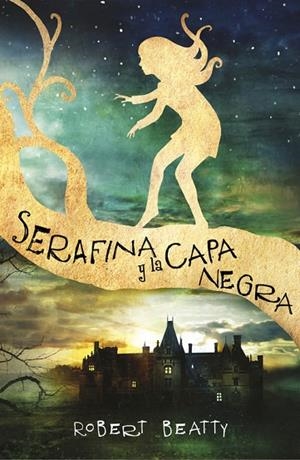 SERAFINA Y LA CAPA NEGRA | 9788420484266 | BEATTY,ROBERT | Libreria Geli - Librería Online de Girona - Comprar libros en catalán y castellano