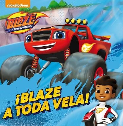 BLAZE A TODA VELA! (BLAZE Y LOS MONSTER MACHINES. PRIMERAS LECTURAS) | 9788448847104 | NICKELODEON | Libreria Geli - Librería Online de Girona - Comprar libros en catalán y castellano