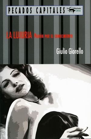 LA LUJURIA.PASIÓN POR EL CONOCIMIENTO | 9788477741589 | GIORELLO,GIULIO | Llibreria Geli - Llibreria Online de Girona - Comprar llibres en català i castellà