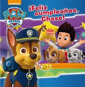 FELIZ CUMPLEAÑOS,CHASE!(PAW PATROL.PRIMERAS LECTURAS) | 9788448847173 | NICKELODEON | Libreria Geli - Librería Online de Girona - Comprar libros en catalán y castellano