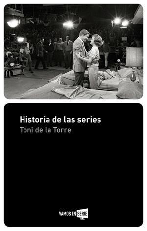 HISTORIA DE LAS SERIES | 9788416498512 | DE LA TORRE,TONI | Llibreria Geli - Llibreria Online de Girona - Comprar llibres en català i castellà