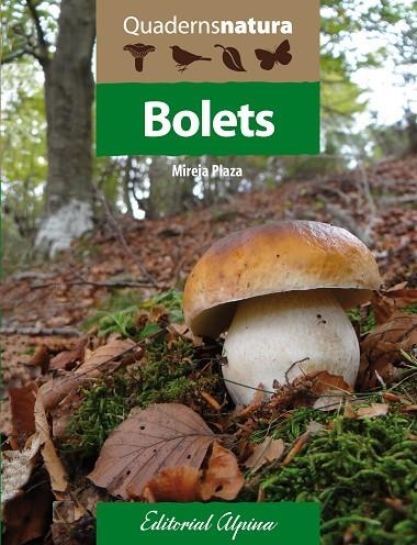 BOLETS(QUADERNS NATURA) | 9788480906722 | PLAZA,MIREIA | Libreria Geli - Librería Online de Girona - Comprar libros en catalán y castellano