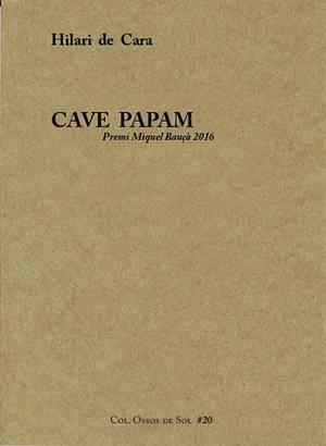CAVE PAPAM | 9788494504860 | DE CARA,HILARI | Llibreria Geli - Llibreria Online de Girona - Comprar llibres en català i castellà