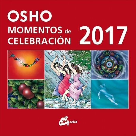 MOMENTOS DE CELEBRACIÓN OSHO(CALENDARIO 2017) | 9788484456360 | OSHO | Libreria Geli - Librería Online de Girona - Comprar libros en catalán y castellano