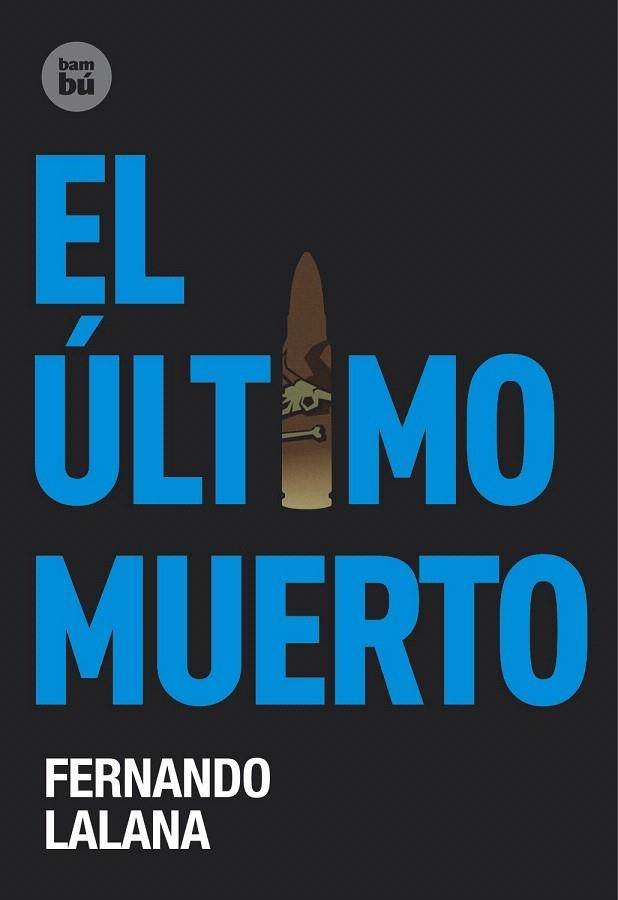 EL ÚLTIMO MUERTO | 9788483431146 | LALANA,FERNANDO | Libreria Geli - Librería Online de Girona - Comprar libros en catalán y castellano