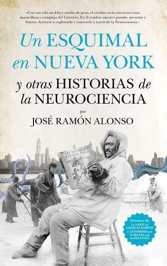 UN ESQUIMAL EN NUEVA YORK Y OTRAS HISTORIAS DE LA NEUROCIENCIA | 9788494471766 | ALONSO PEÑA,JOSÉ RAMÓN | Llibreria Geli - Llibreria Online de Girona - Comprar llibres en català i castellà