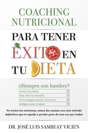 COACHING NUTRICIONAL PARA TENER ÉXITO EN TU DIETA | 9788416002665 | SAMBEAT VICIÉN,JOSÉ LUIS | Llibreria Geli - Llibreria Online de Girona - Comprar llibres en català i castellà