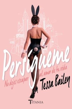 PERSÍGUEME | 9788416327126 | BAILEY,TESSA | Llibreria Geli - Llibreria Online de Girona - Comprar llibres en català i castellà
