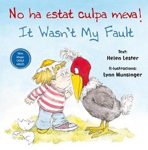 NO HA ESTAT CULPA MEVA. IT WASN'T MY FAULT (EDICIÓ BILINGÜE) | 9788416648788 | LESTER,HELEN/MUNSINGER,LYNN | Libreria Geli - Librería Online de Girona - Comprar libros en catalán y castellano