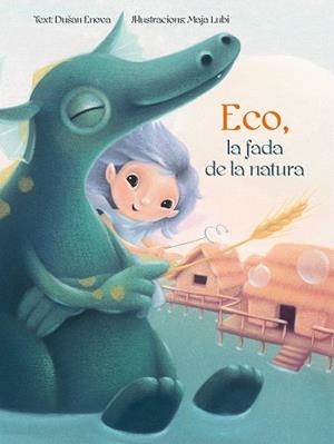 ECO, FADA DE LA NATURA | 9788416648696 | ENOVA,DUSAN/LUBI,MAJA | Llibreria Geli - Llibreria Online de Girona - Comprar llibres en català i castellà
