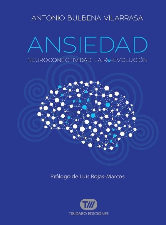 ANSIEDAD.NEUROCONECTIVIDAD:LA REVOLUCION | 9788491172079 | BULBENA VILARRASA,ANTONIO | Libreria Geli - Librería Online de Girona - Comprar libros en catalán y castellano