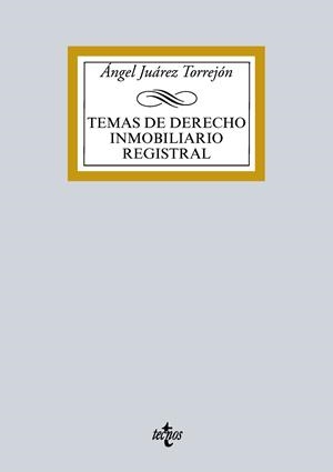 TEMAS DE DERECHO INMOBILIDARIO REGISTRAL | 9788430970292 | JUÁREZ TORREJÓN,ÁNGEL | Libreria Geli - Librería Online de Girona - Comprar libros en catalán y castellano