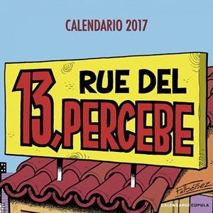CALENDARIO 13 RUE DEL PERCEBE 2017 | 9788448022563 | IBÁÑEZ,FRANCISCO  | Libreria Geli - Librería Online de Girona - Comprar libros en catalán y castellano