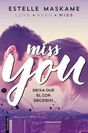 MISS YOU.DEIXA QUE EL COR DECIDEIXI(SÈRIE YOU-3) | 9788416297610 | MASKAME,ESTELLE | Libreria Geli - Librería Online de Girona - Comprar libros en catalán y castellano